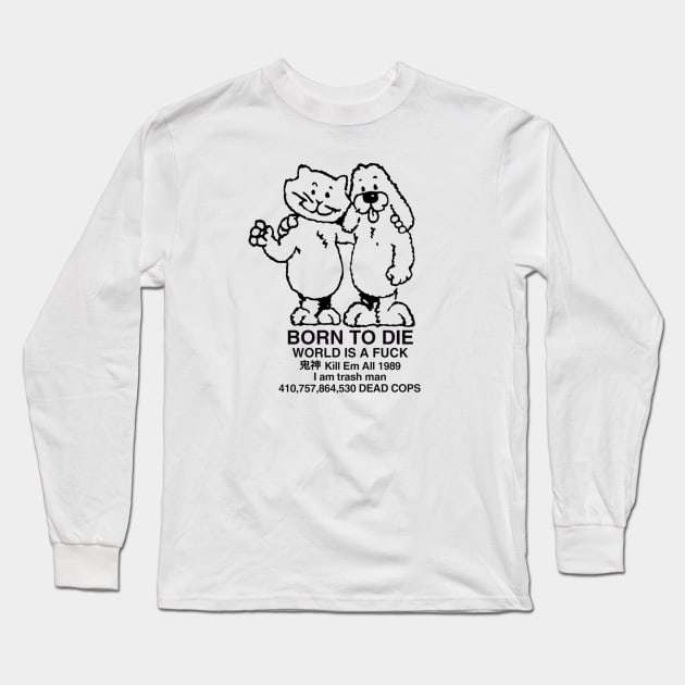 Born to die Long Sleeve T-Shirt by tsukyuo